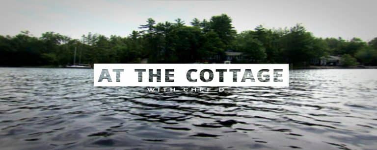 Lake. Text: at the cottage with Chef D.